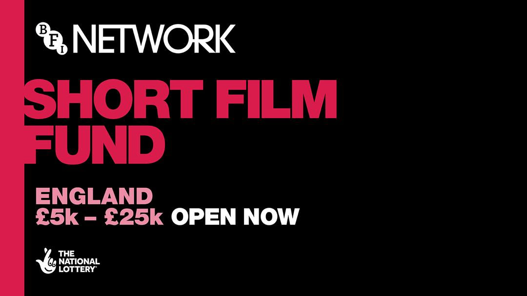 BFI NETWORK England short film funding 2024